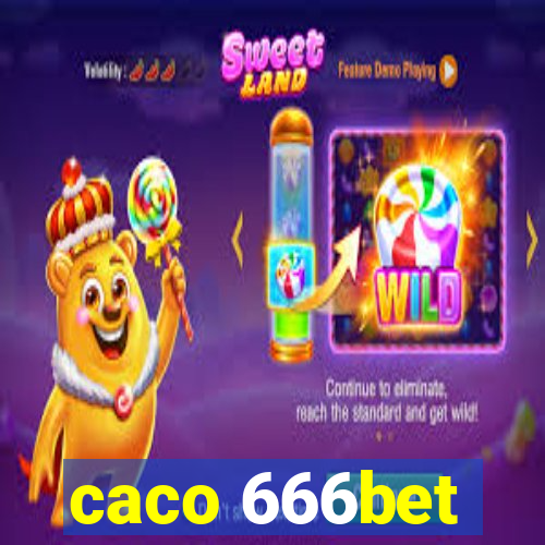 caco 666bet